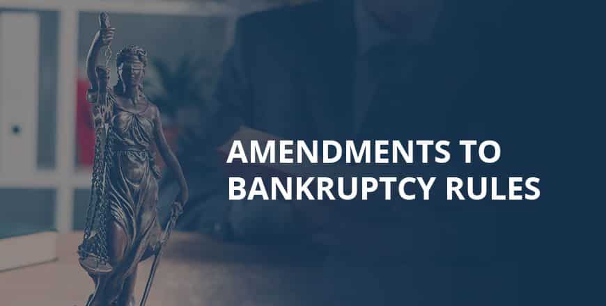 Amendments to Bankruptcy Rules